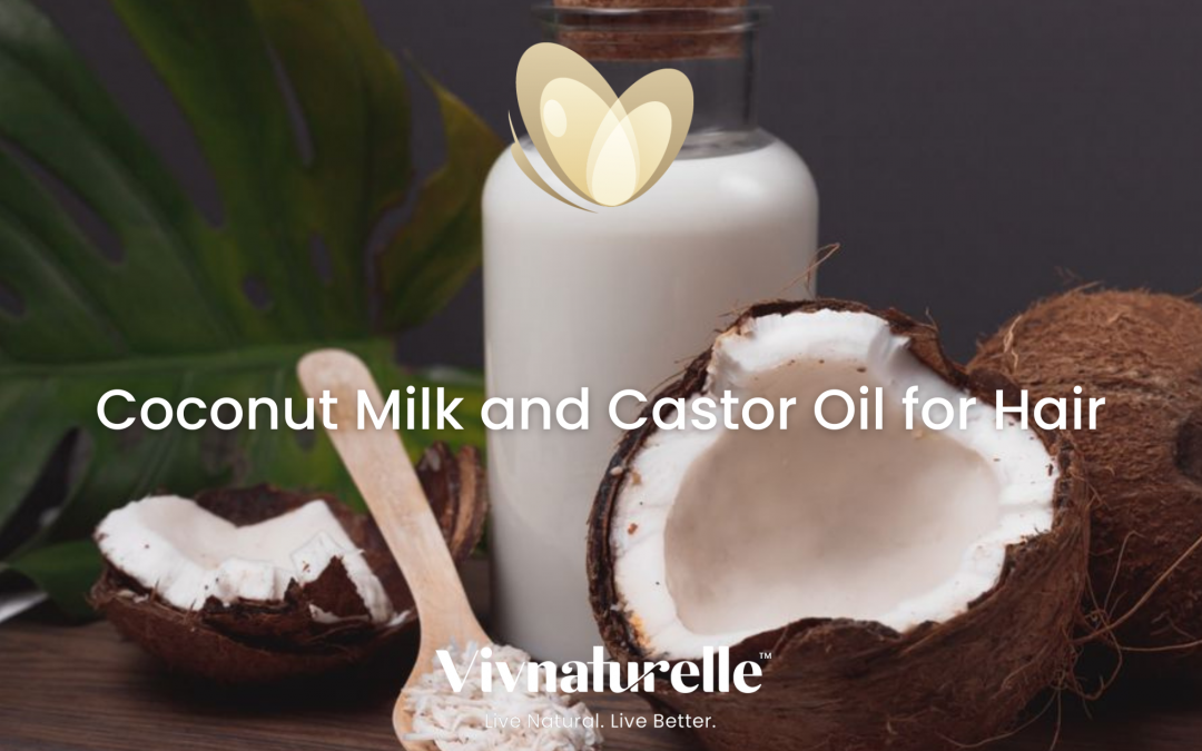 coconut milk and castor oil for hair