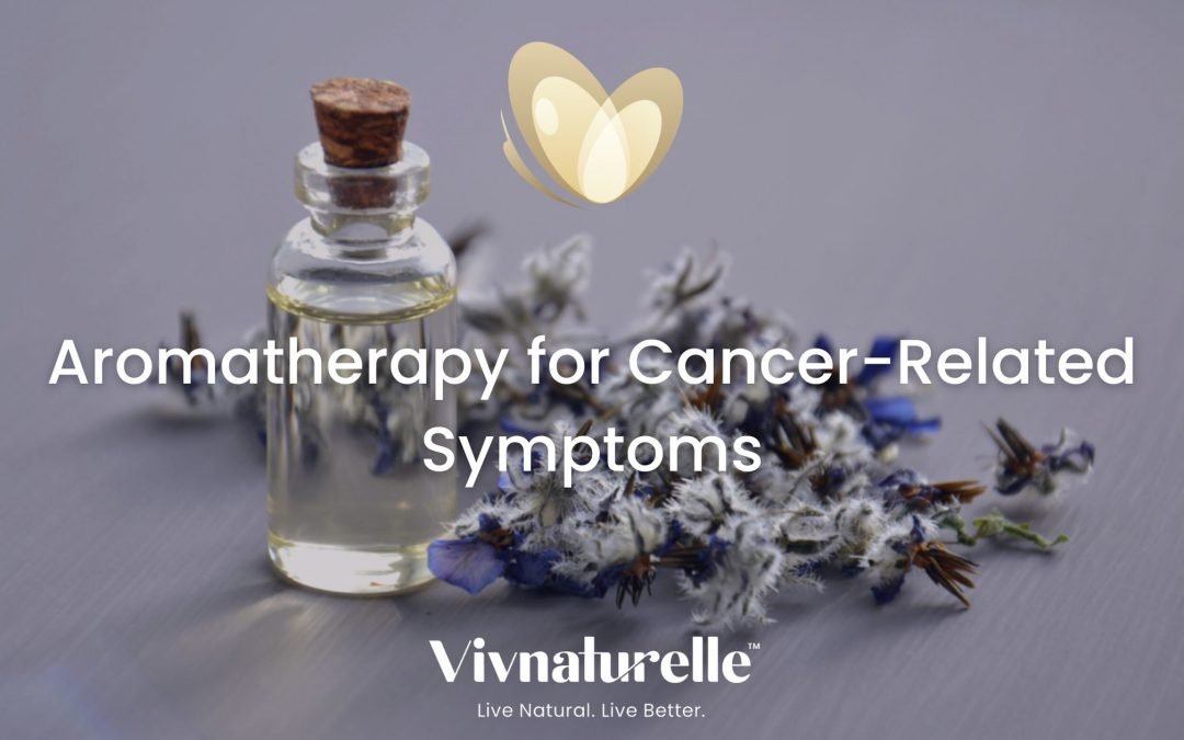 Aromatherapy for cancer-related symptoms
