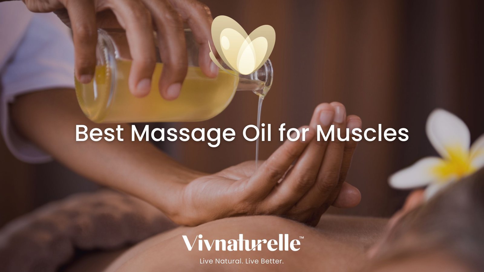 Best Massage Oil for Muscles - Vivnaturelle