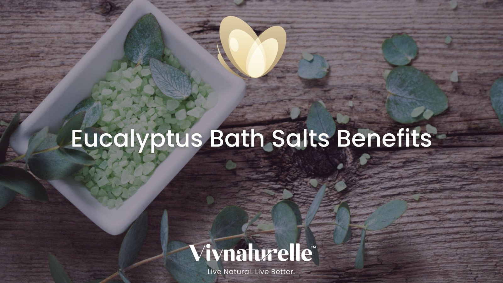 Eucalyptus Bath Salts Benefits Vivnaturelle 6125