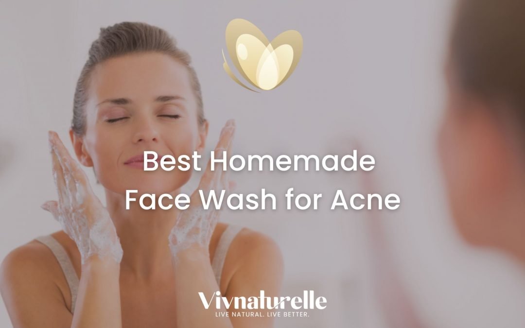 Best Homemade Face Wash for Acne