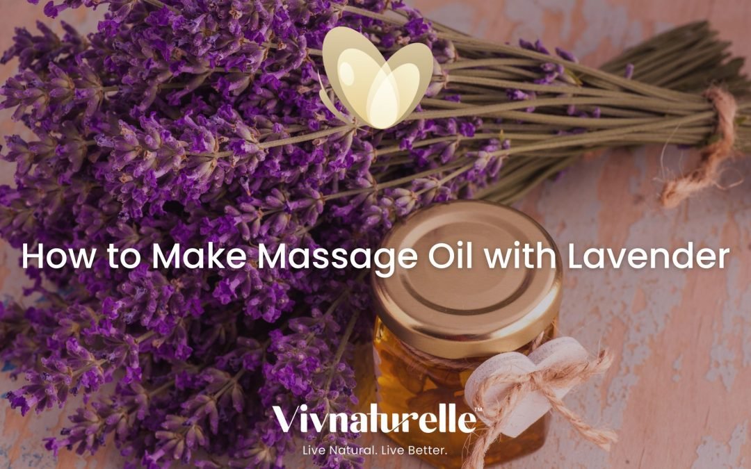 How to Make Massage Oil with Lavender