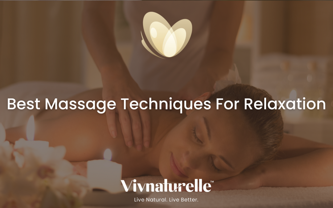 Best Massage Techniques For Relaxation